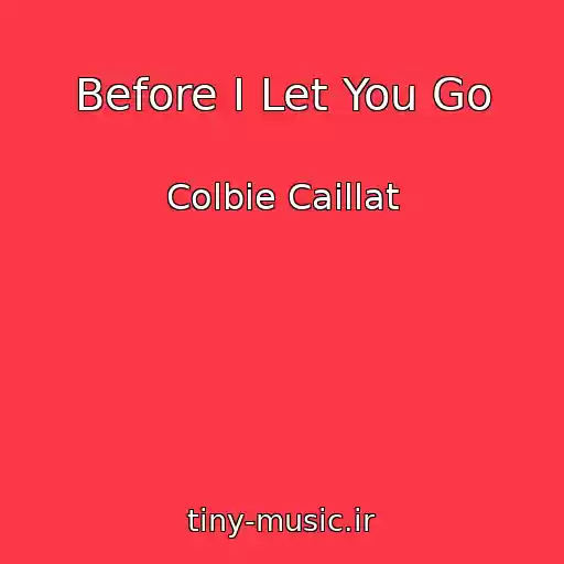 کاور آهنگ Before I Let You Go از Colbie Caillat