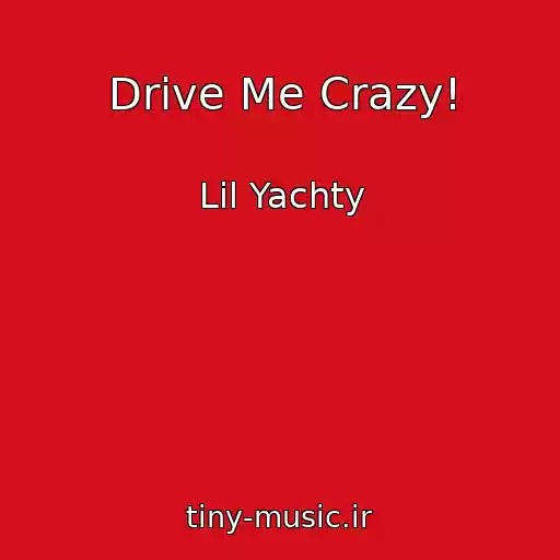 کاور آهنگ Drive Me Crazy! از Lil Yachty