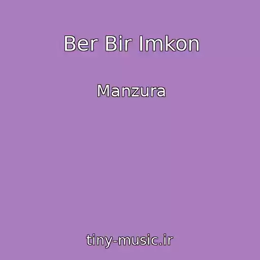 کاور آهنگ Ber Bir Imkon از Manzura