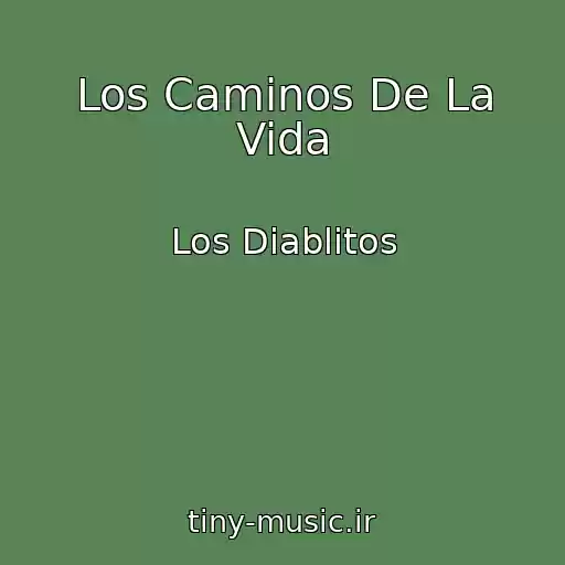 کاور آهنگ Los Caminos De La Vida از Los Diablitos