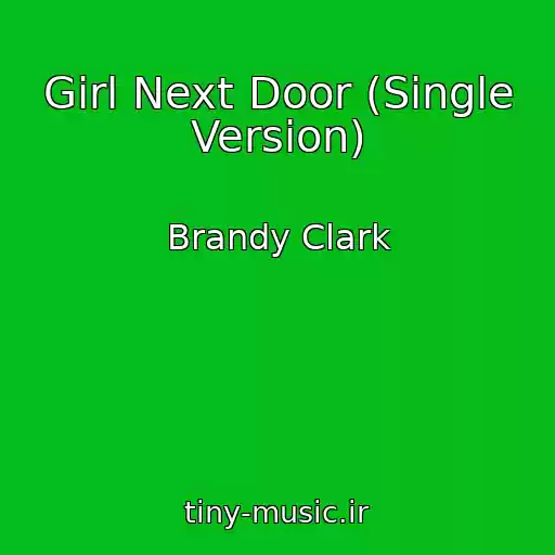 کاور آهنگ Girl Next Door (Single Version) از Brandy Clark