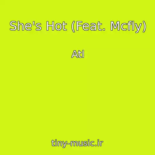 کاور آهنگ She's Hot (Feat. Mcfly) از Atl