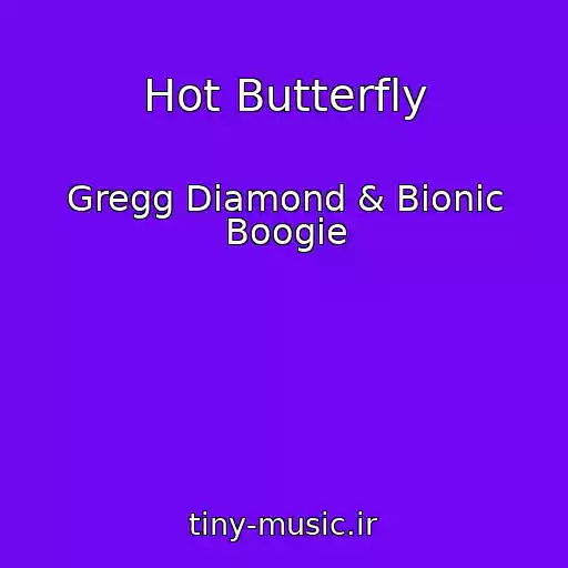 کاور آهنگ Hot Butterfly از Gregg Diamond & Bionic Boogie