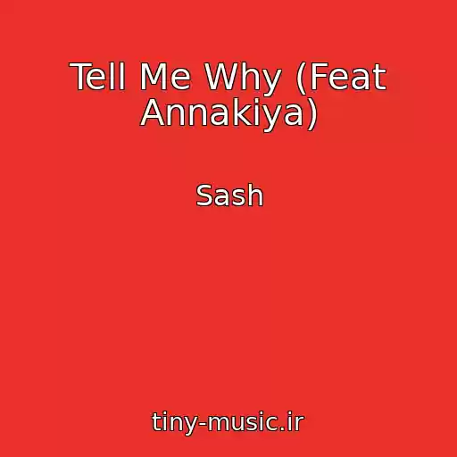 کاور آهنگ Tell Me Why (Feat Annakiya) از Sash
