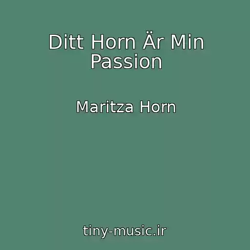کاور آهنگ Ditt Horn Är Min Passion از Maritza Horn