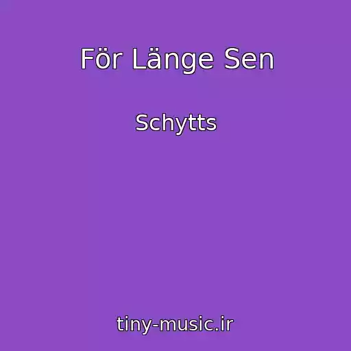 کاور آهنگ För Länge Sen از Schytts