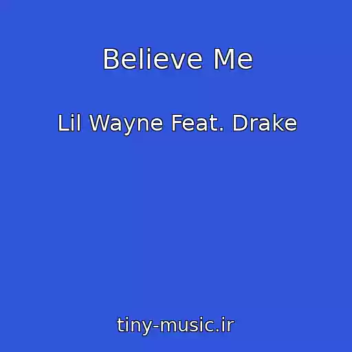 کاور آهنگ Believe Me از Lil Wayne Feat. Drake