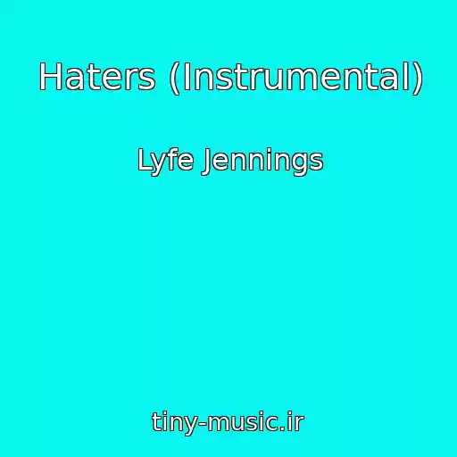 کاور آهنگ Haters (Instrumental) از Lyfe Jennings