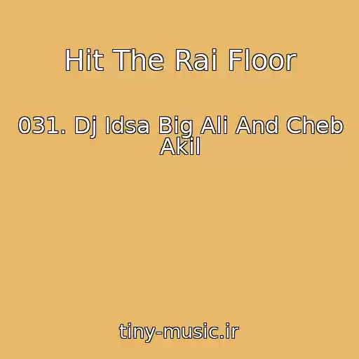 کاور آهنگ Hit The Rai Floor از 031. Dj Idsa Big Ali And Cheb Akil
