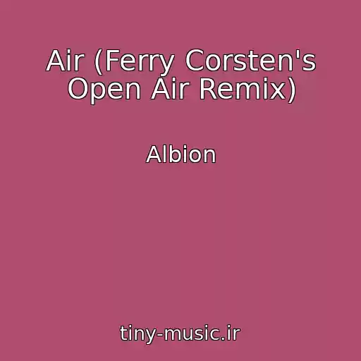 کاور آهنگ Air (Ferry Corsten's Open Air Remix) از Albion