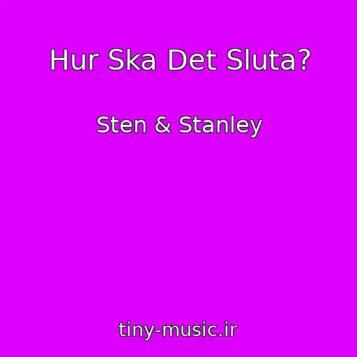 کاور آهنگ Hur Ska Det Sluta? از Sten & Stanley