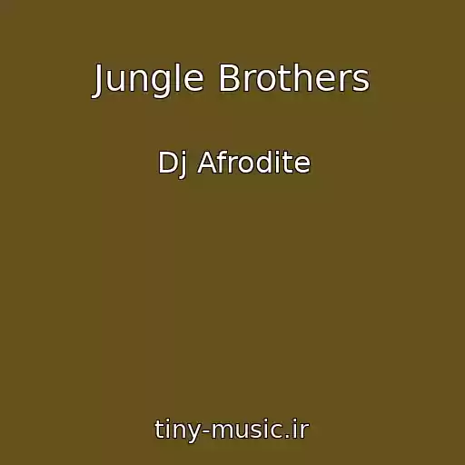 کاور آهنگ Jungle Brothers از Dj Afrodite
