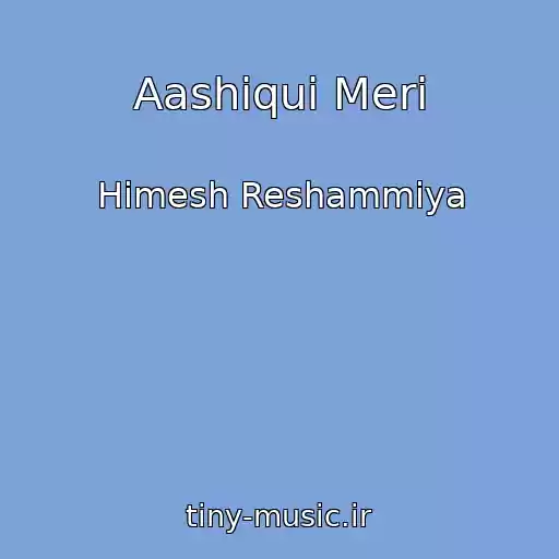 کاور آهنگ Aashiqui Meri از Himesh Reshammiya