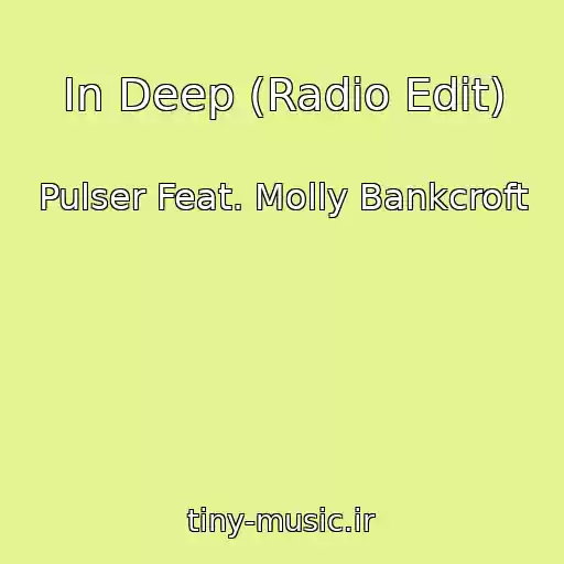 کاور آهنگ In Deep (Radio Edit) از Pulser Feat. Molly Bankcroft