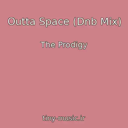 کاور آهنگ Outta Space (Dnb Mix) از The Prodigy