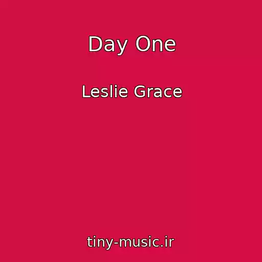 کاور آهنگ Day One از Leslie Grace