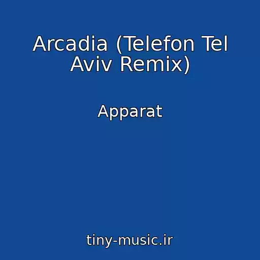 کاور آهنگ Arcadia (Telefon Tel Aviv Remix) از Apparat