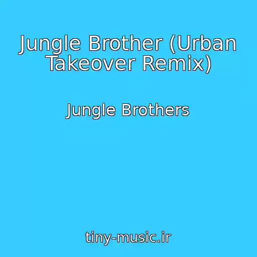 کاور آهنگ Jungle Brother (Urban Takeover Remix) از Jungle Brothers