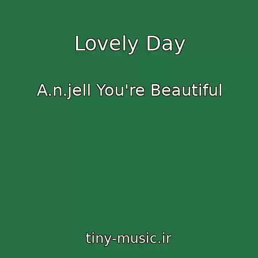 کاور آهنگ Lovely Day از A.n.jell You're Beautiful