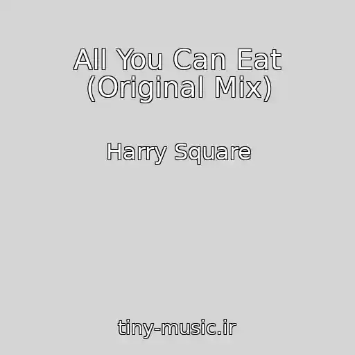 کاور آهنگ All You Can Eat (Original Mix) از Harry Square