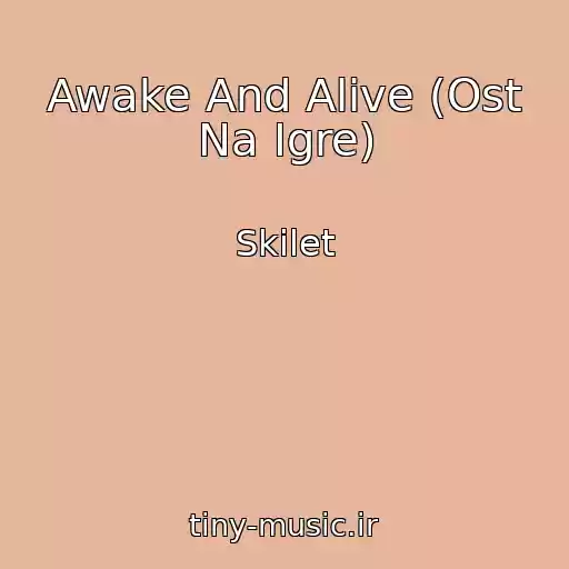 کاور آهنگ Awake And Alive (Ost Na Igre) از Skilet