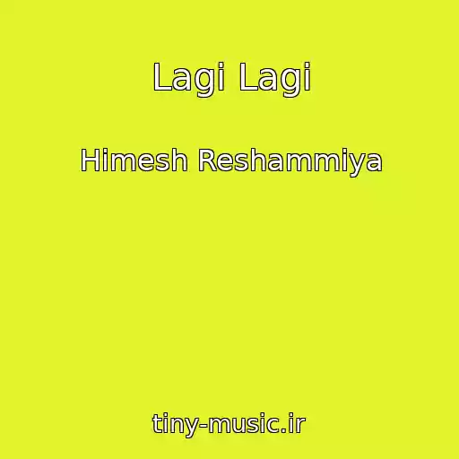 کاور آهنگ Lagi Lagi از Himesh Reshammiya