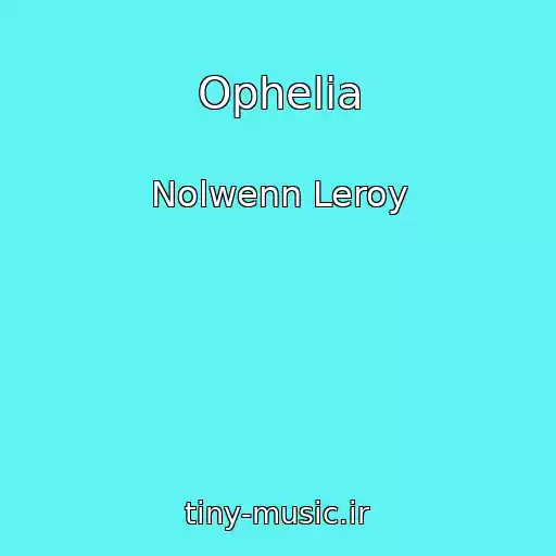 کاور آهنگ Ophelia از Nolwenn Leroy