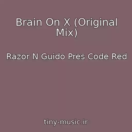 کاور آهنگ Brain On X (Original Mix) از Razor N Guido Pres Code Red