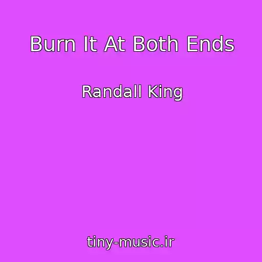 کاور آهنگ Burn It At Both Ends از Randall King