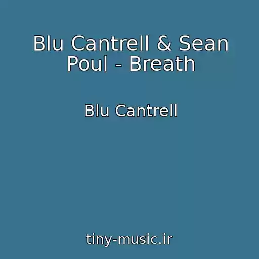 کاور آهنگ Blu Cantrell & Sean Poul - Breath از Blu Cantrell
