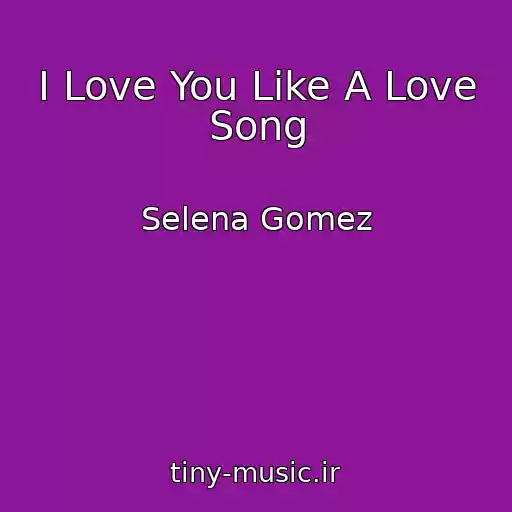 کاور آهنگ I Love You Like A Love Song از Selena Gomez