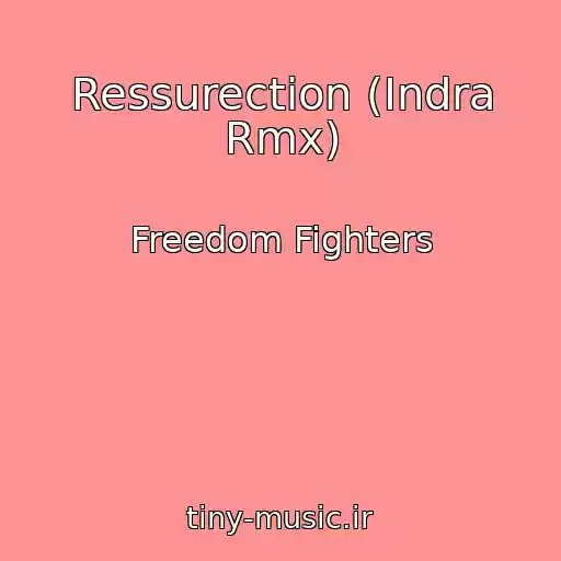 کاور آهنگ Ressurection (Indra Rmx) از Freedom Fighters