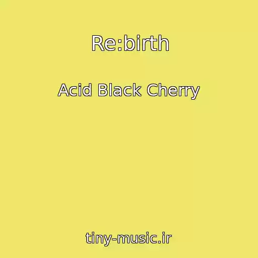 کاور آهنگ Re:birth از Acid Black Cherry