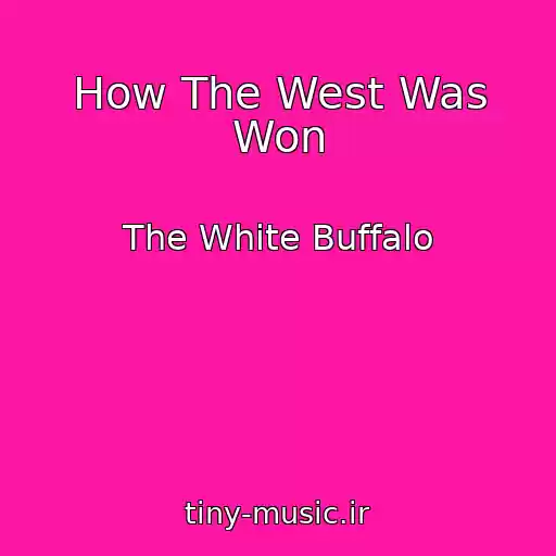 کاور آهنگ How The West Was Won از The White Buffalo
