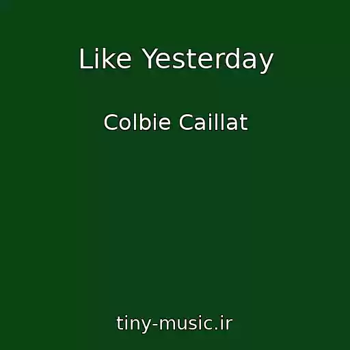 کاور آهنگ Like Yesterday از Colbie Caillat