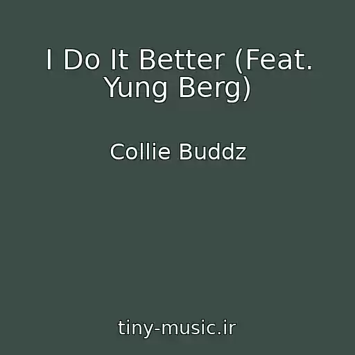 کاور آهنگ I Do It Better (Feat. Yung Berg) از Collie Buddz