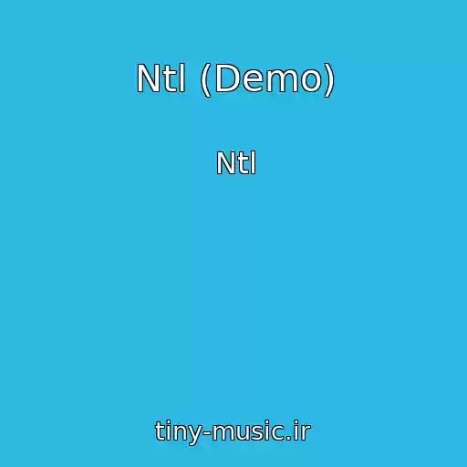 کاور آهنگ Ntl (Demo) از Ntl