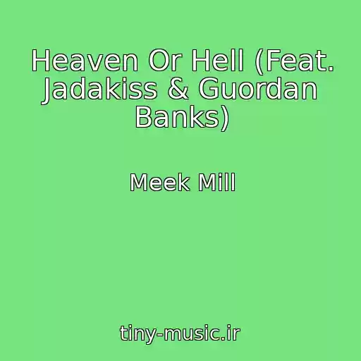کاور آهنگ Heaven Or Hell (Feat. Jadakiss & Guordan Banks) از Meek Mill