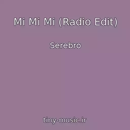 کاور آهنگ Mi Mi Mi (Radio Edit) از Serebro