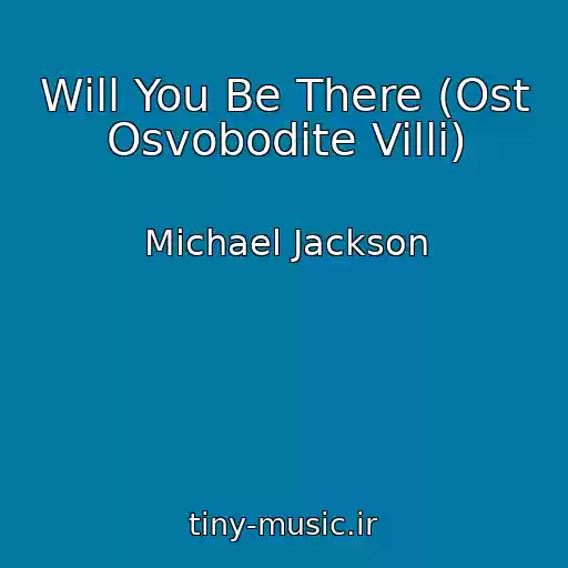کاور آهنگ Will You Be There (Ost Osvobodite Villi) از Michael Jackson
