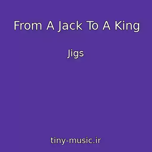 کاور آهنگ From A Jack To A King از Jigs