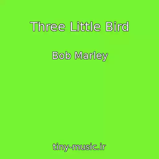 کاور آهنگ Three Little Bird از Bob Marley