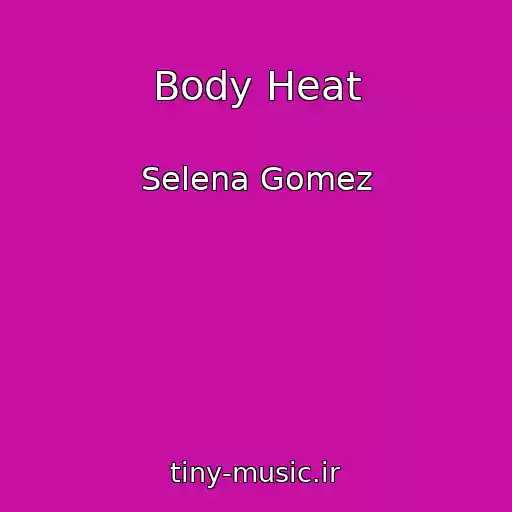 کاور آهنگ Body Heat از Selena Gomez