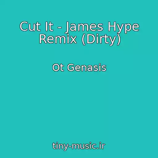 کاور آهنگ Cut It - James Hype Remix (Dirty) از Ot Genasis