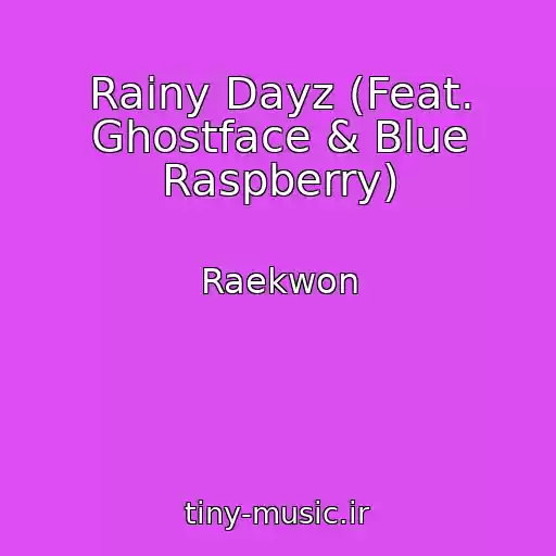 کاور آهنگ Rainy Dayz (Feat. Ghostface & Blue Raspberry) از Raekwon