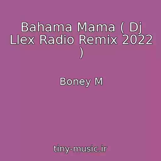 کاور آهنگ Bahama Mama ( Dj Llex Radio Remix 2022 ) از Boney M