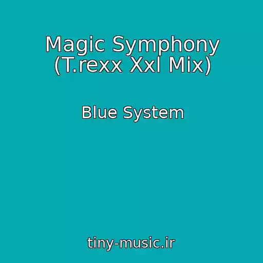 کاور آهنگ Magic Symphony (T.rexx Xxl Mix) از Blue System