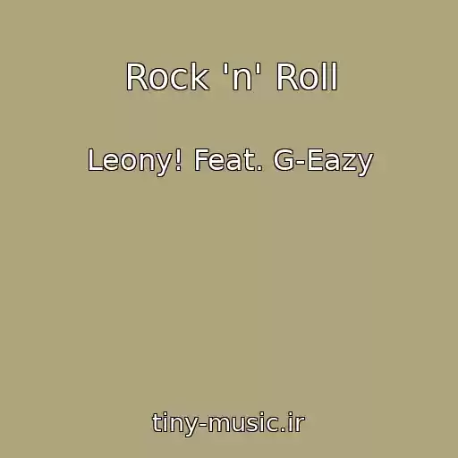 کاور آهنگ Rock 'n' Roll از Leony! Feat. G-Eazy