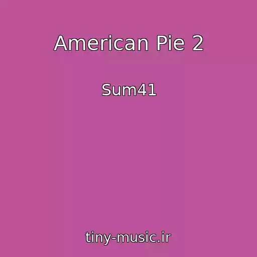 کاور آهنگ American Pie 2 از Sum41