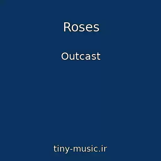 کاور آهنگ Roses از Outcast